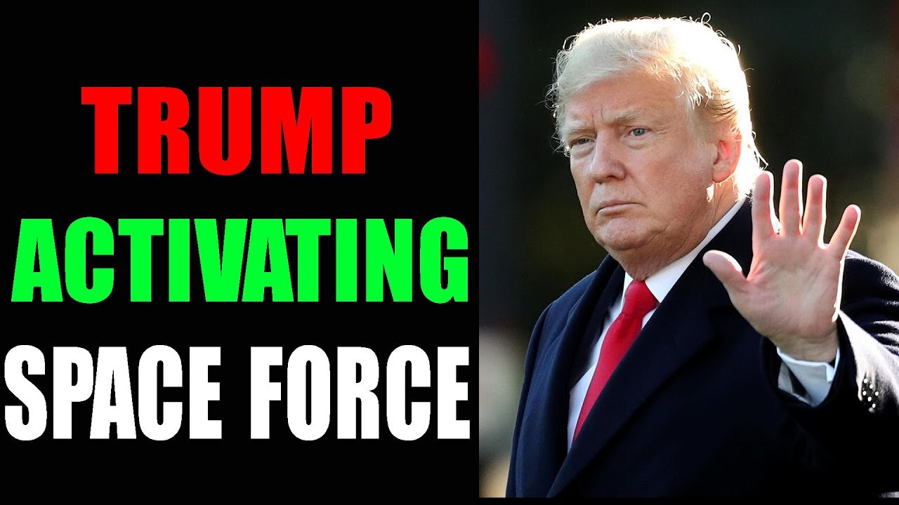 TRUMP ACTIVATING SPACE FORCE FOR QFS - TRUMP NEWS
