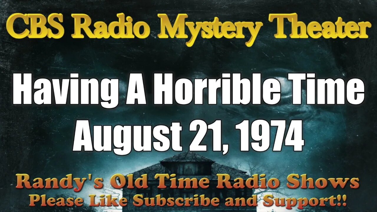 CBS Radio Mystery Theater Having A Horrible Time August 21, 1974