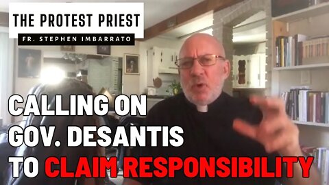 I'm Calling on Gov. Ron DeSantis to Claim Responsibility! | THE PROTEST PRIEST