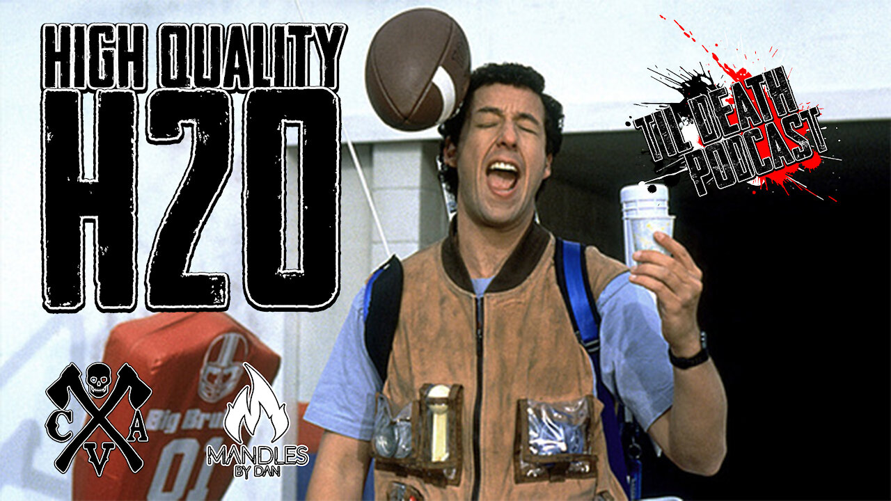 High Quality H20 | Til Death Podcast | CLIP