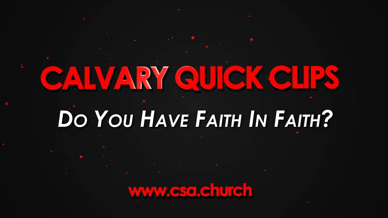 Do You Have Faith In Faith?