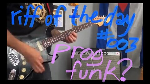 riff of the day #003 - prog funk?