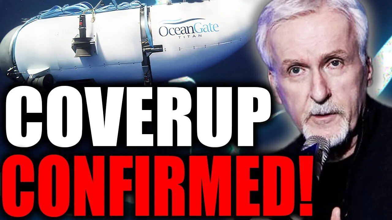 James Cameron DROPS BOMBSHELL On Titanic Submarine EXPOSING COVERUP By Joe Biden