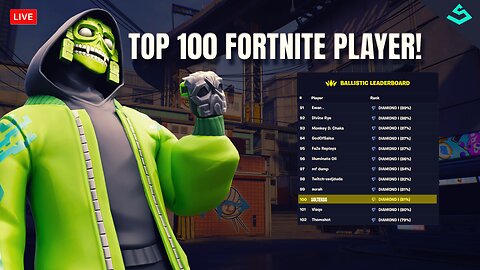 Top 100 Fortnite Player - Ballistic