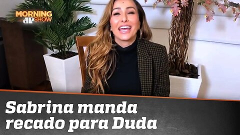 Assista! Sabrina manda recado surpresa a Duda!