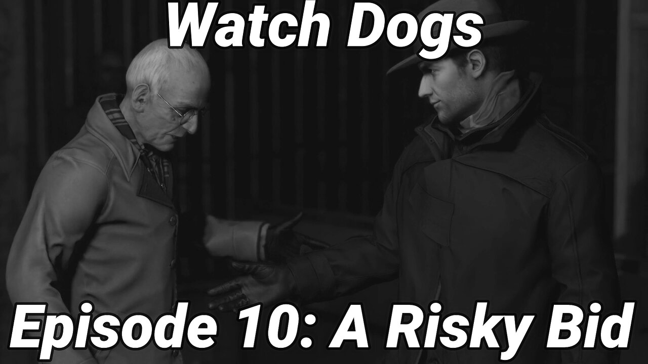 Watch Dogs Episode 10: A Risky Bid