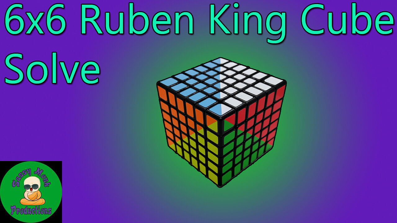 6x6 Ruben King Cube Solve