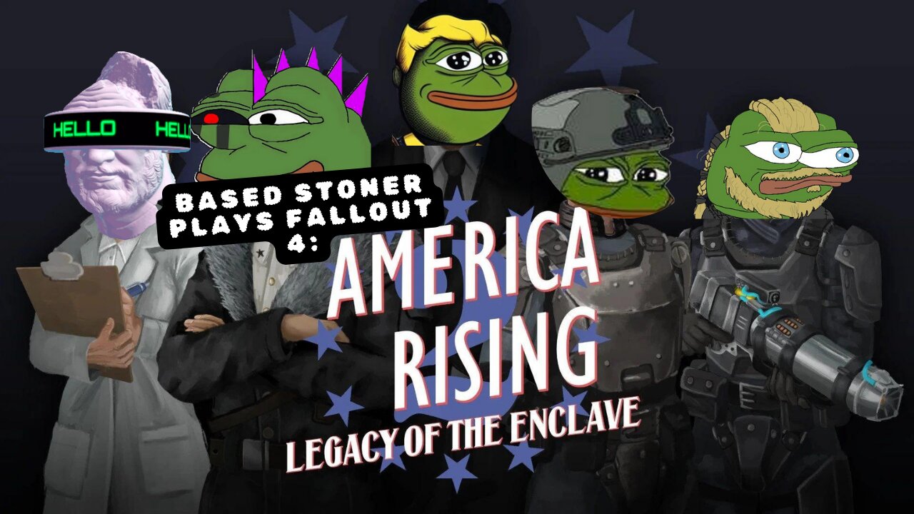 Based gaming with the based stoner | fallout 4, America!!! fuck yea Enclave Fuck yea!! |