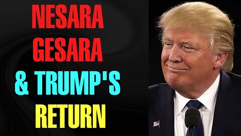 URGENT NOTICE FOR NESARA GESARA'S RETURN - TRUMP NEW