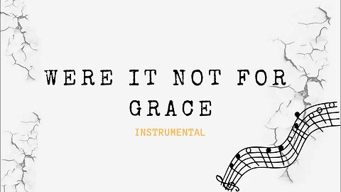 Were It Not For Grace | Instrumental (All Parts)