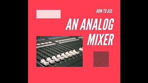 How To Use An Analog Mixer