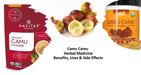 Camu camu - Herbal Medicine - Benefits, Uses & Side Effects