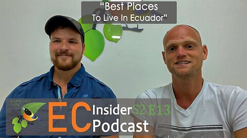 Ecuador Insider Podcast S2 E13 | Best Places To Live In Ecuador