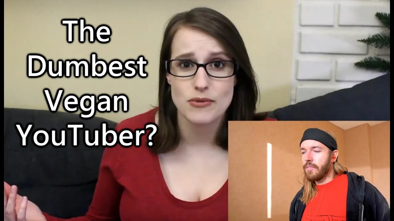 Unnatural Vegan: The Dumbest Vegan YouTuber?