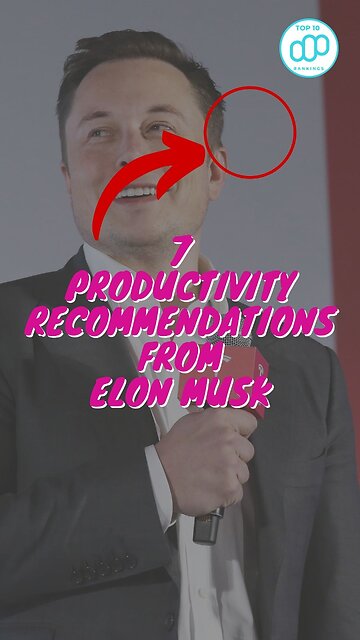 7 productivity recommendations from Elon Musk