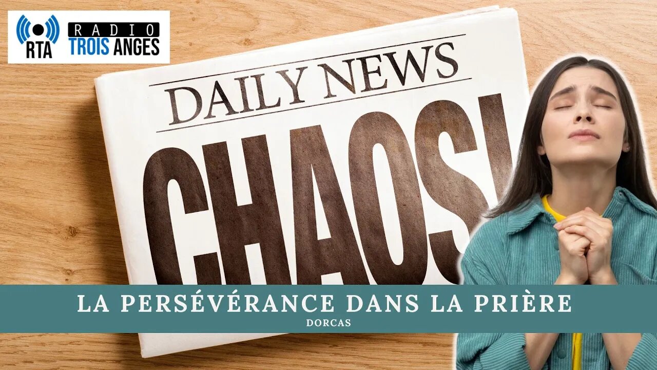 RTA - La persévérance dans la prière (temps d'intercession hebdomadaire du 13/11/2022)