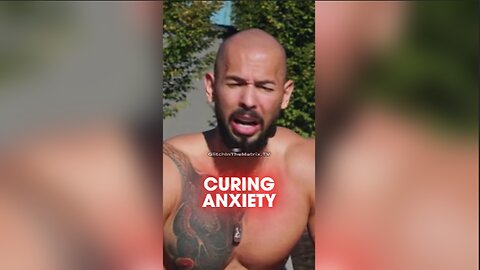 Andrew Tate Finds The Cure To Anxiety