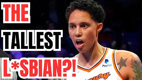 Officially The DUMBEST STORY EVER on Brittney Griner! WNBA Star is the "TALLEST L*SBIAN"?!