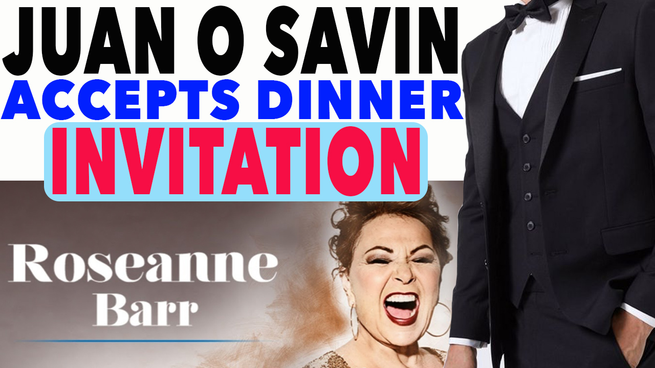 Roseanne Barr, Juan O Savin accepts dinner Invitation… Don’t worry, he’ll wear a suit!