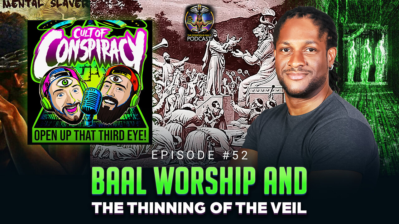 Episode #52 - Baal Worship and The Thinning of The Veil w/ Cult of Conspiracy