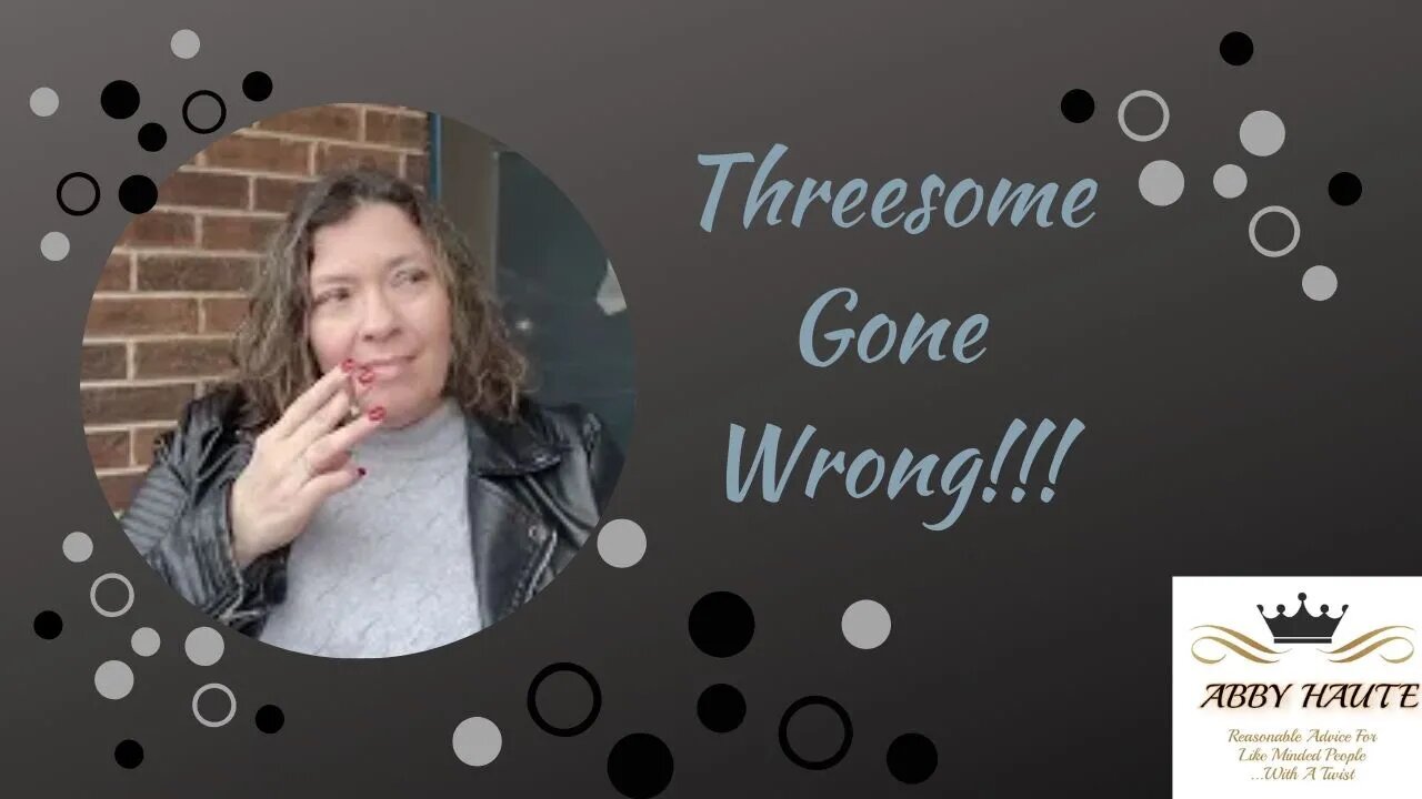 Threesome Gone Wrong!