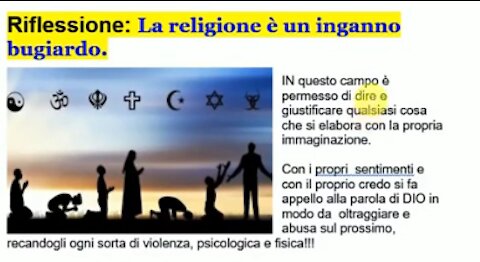 ➡️ Sapevate che la religione è un inganno bugiardo, e Il dio delle religioni è Falso?