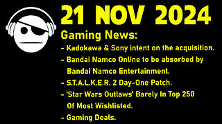 Gaming News | Kadokawa | Bandai Namco | STALKER 2 | SW Outlaws | Deals | 21 NOV 2024