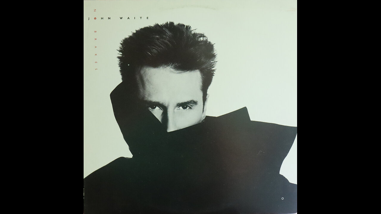 John Waite - No Brakes (1984) [Complete LP]