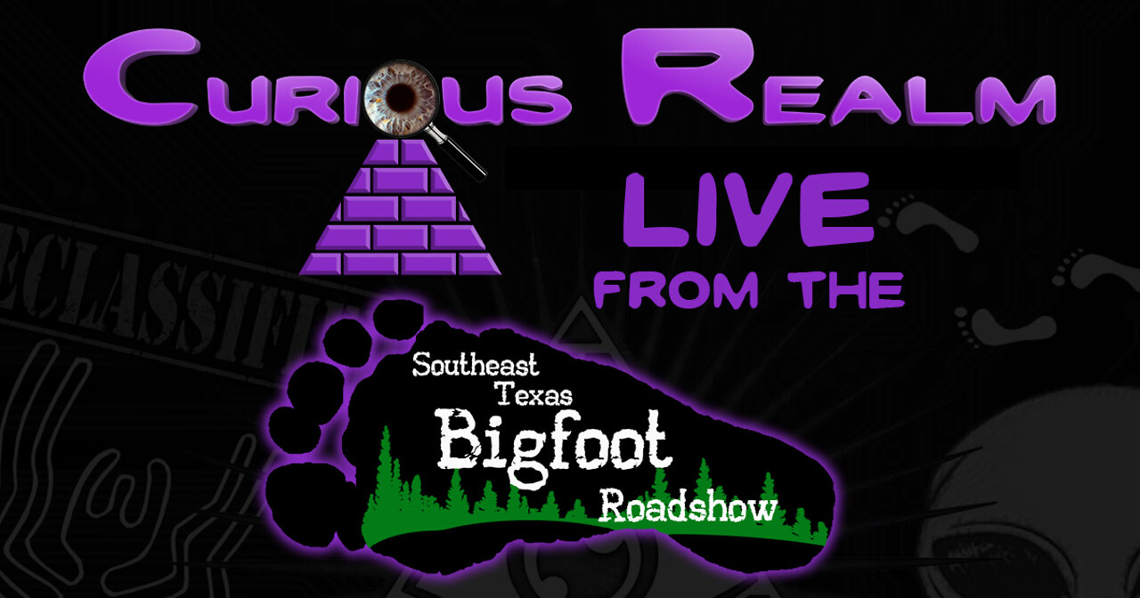 CR Ep 022: Cryptozoology at the 2022 Southeast Texas Bigfoot Roadshow