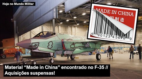 Material ''Made in China'' encontrado no F-35 – Aquisições suspensas!