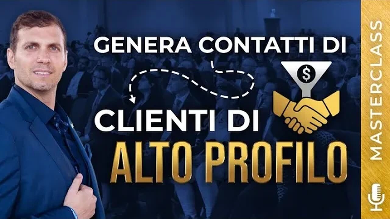 Come generare contatti di CLIENTI DI ALTO PROFILO online | LIVE Masterclass