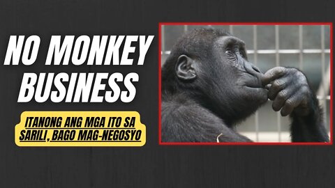 ITANONG MO ITO SA SARILI, BAGO MAG-NEGOSYO