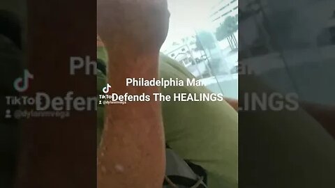 Philadelphia Man Defends The HEALINGS