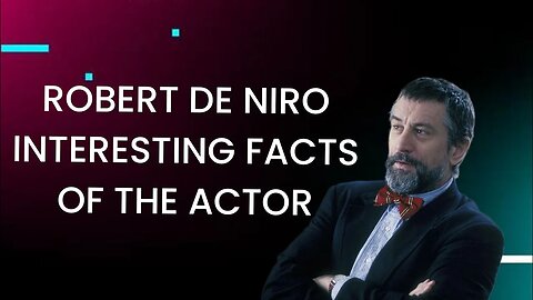 ROBERT DE NIRO. INTERESTING FACTS FROM THE LIFE OF THE ACTOR