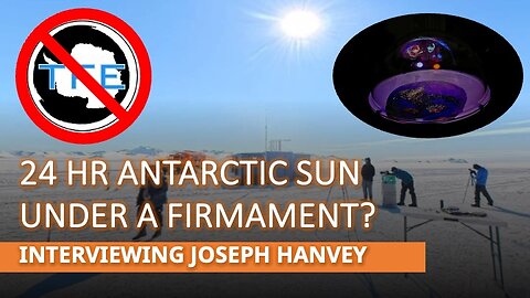 24-Hr Sun Under A Firmament In Antarctica!? - Interviewing Joseph Hanvey