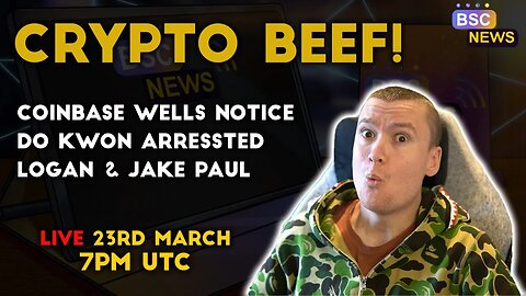 BSC News LIVE: Crypto Beef with the Paul Brothers, Do Kwon, Coinbase Wells Notice and Much More!