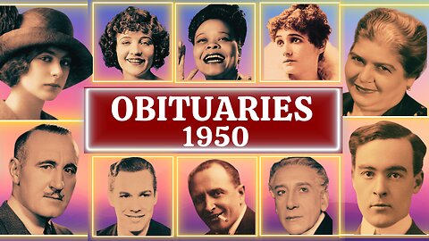 Obituary in 1950: Famous Faces We Lost in 1950- Consignment To The Grave