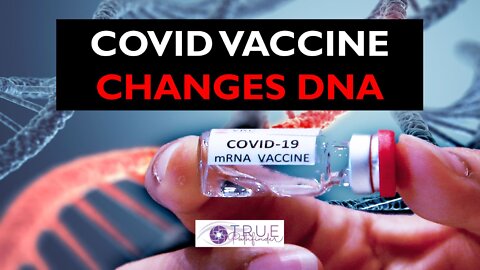 NEW STUDY CONFIRMS COVID VACCINES CHANGE YOUR DNA? | True Pathfinder