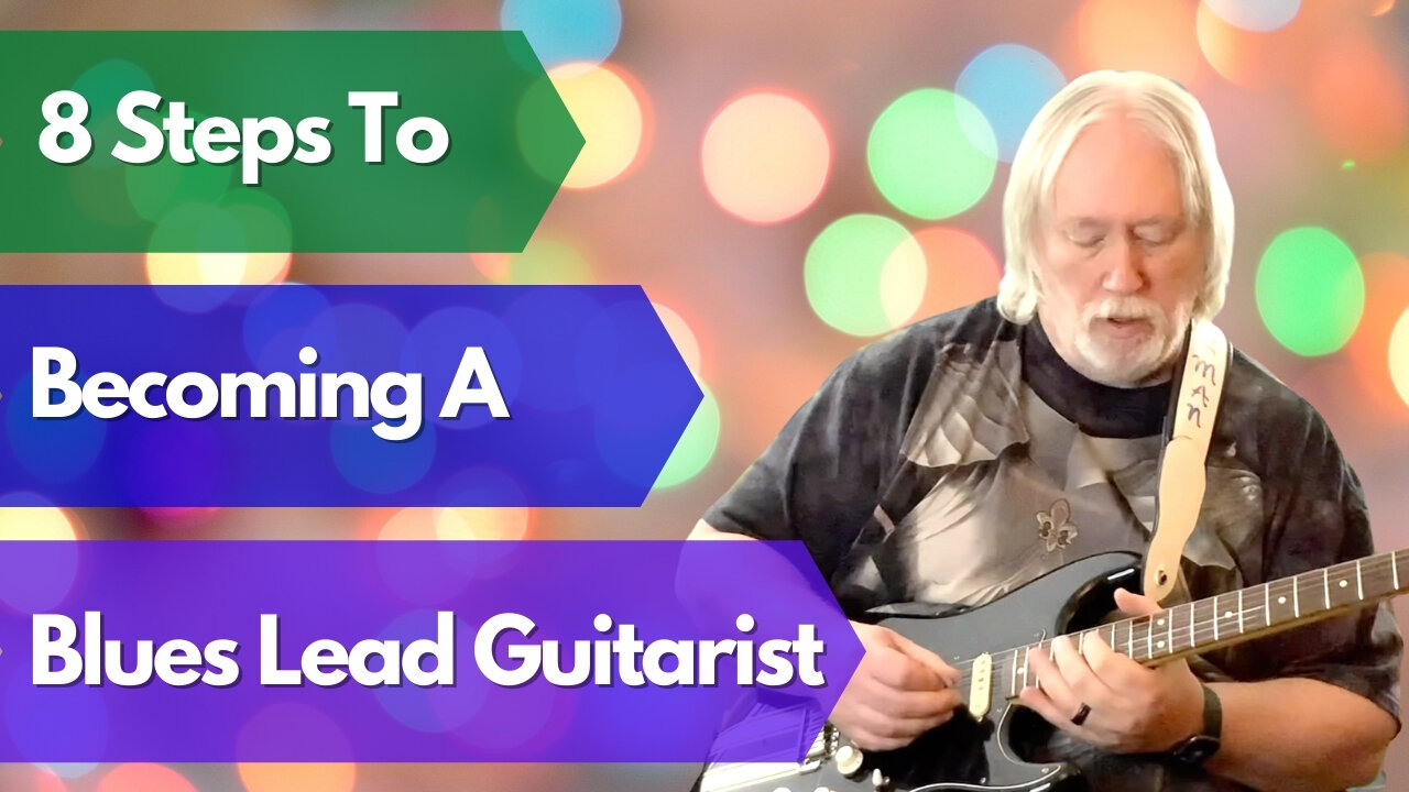 8 Steps To Becoming A Blues Lead Guitarist