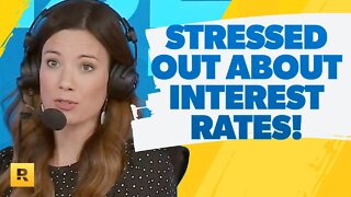 Rising Interest Rates Are Stressing Us Out!