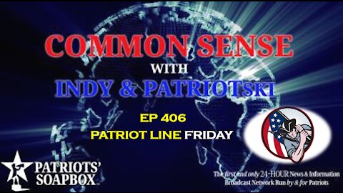 Ep. 406 Patriot Line Friday - The Common Sense Show