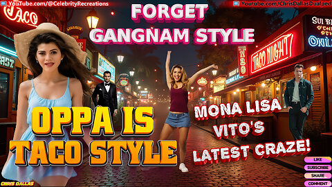 Opa Is Taco Style! Mona Lisa Vito's Holiday Hit! GangnamStyle Is Passe! It’s Taco Style Now! Go Lisa