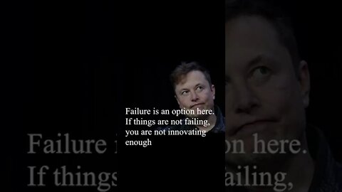 Elon Musk Quote - Failure is an option here...