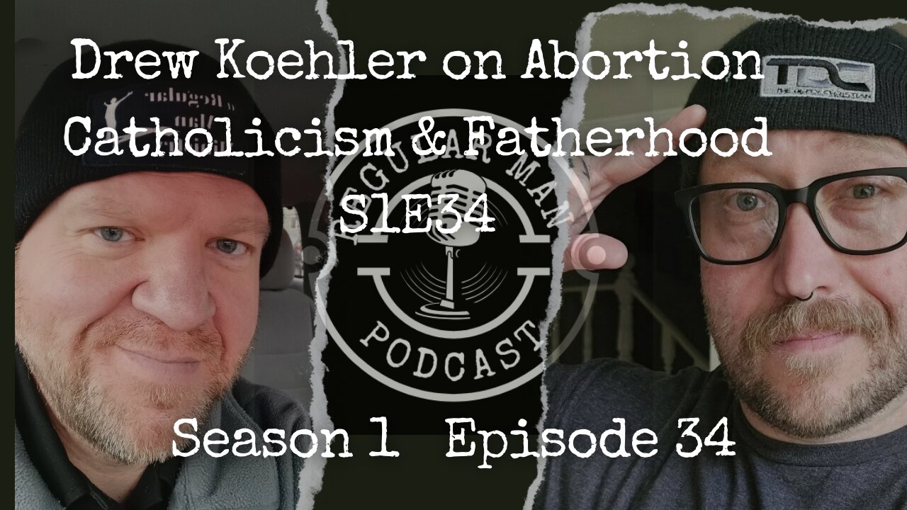 Drew Koehler on Abortion Catholicism and Fatherhood S1E34