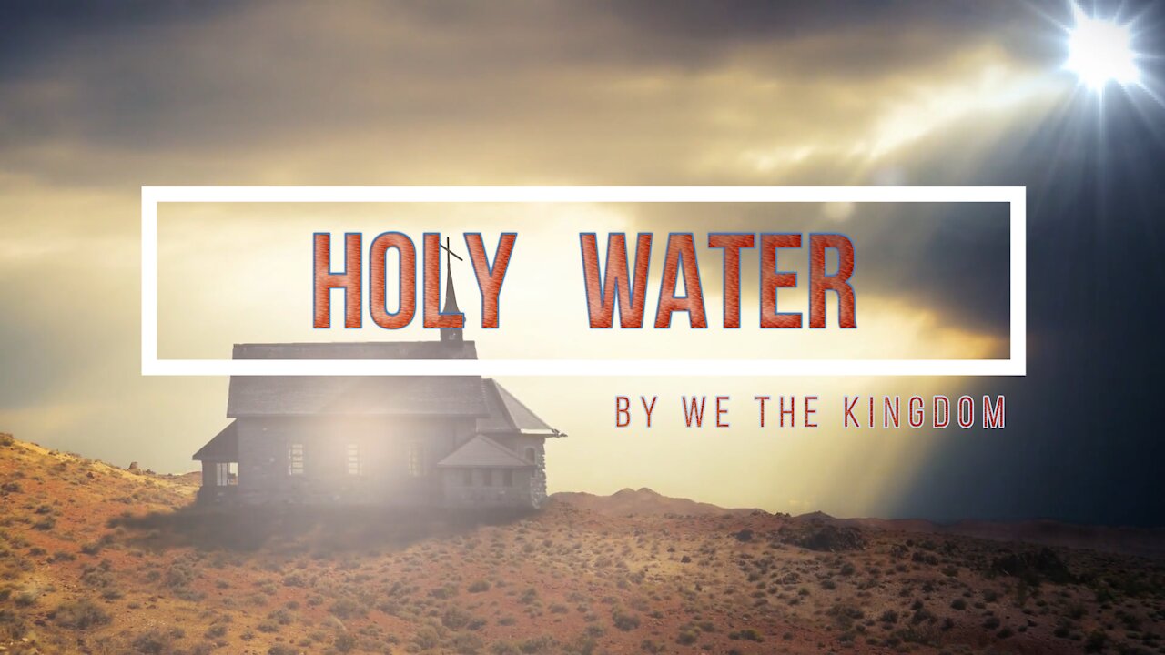 Holy Water - Inspirational song