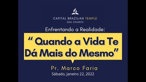 Quando a Vida Te Dá Mais do Mesmo - Pr. Marco Faria