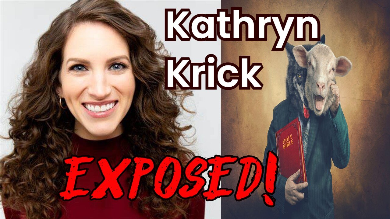 Kathryn Krick Exposed! | Why Do I Call Her A False Teacher?