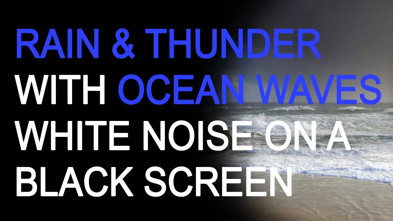 Rain and Thunder + Ocean Waves White Noise Sounds for Sleep or Studying 10 Hours on a Black Screen