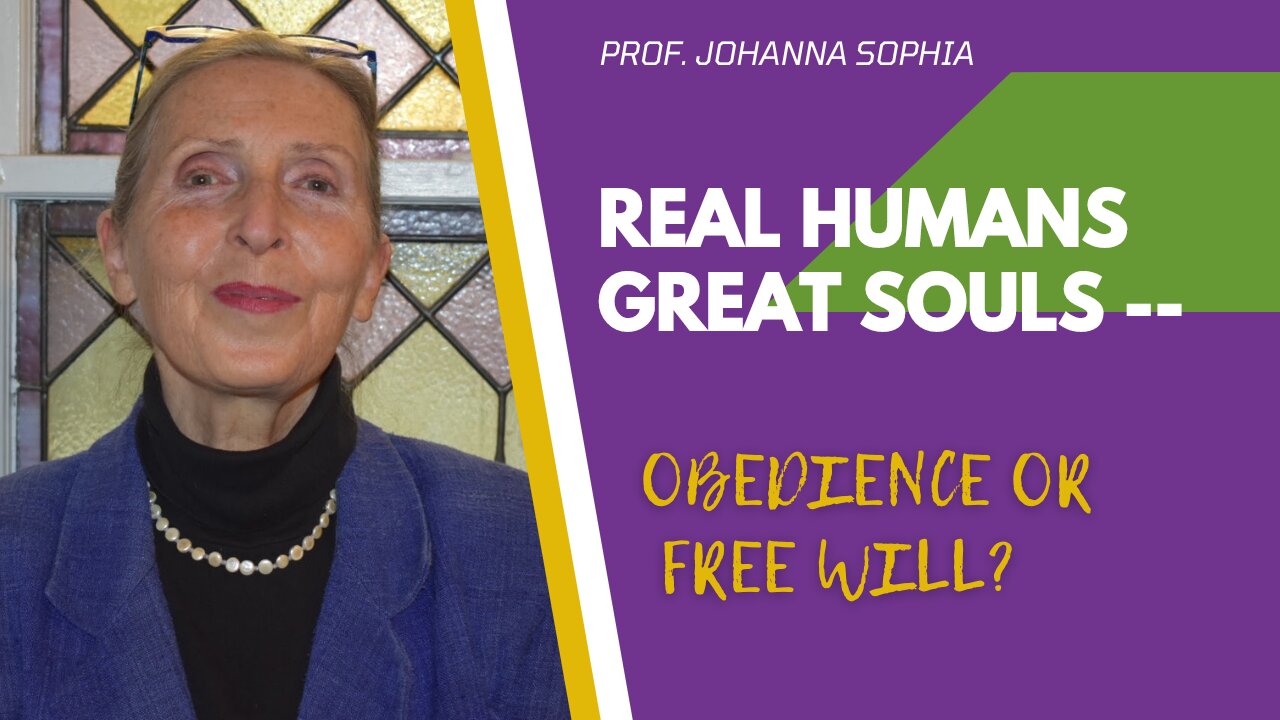 REAL HUMANS GREAT SOULS -- Obedience or Free Will?