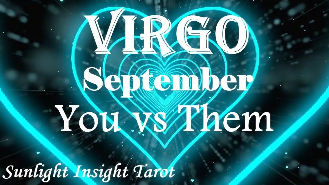 Virgo *They're Coming Back For You, They're Excited For Your Future Together* September You vs Them